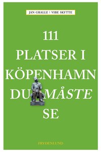 Omslaget till 111 platser i Köpenhamn du måste se av Jan Gralle och Vibe Skytte