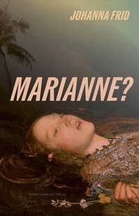 Omslaget till Marianne? av Johanna Frid