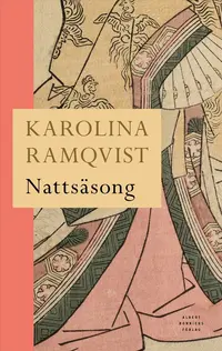 Omslaget till Nattsäsong av Karolina Ramqvist