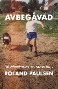 Omslaget till Avbegåvad : en essäberättelse om arv och miljö av Roland Paulsen