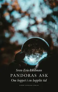 Omslaget till Pandoras ask : om hoppet i en hopplös tid av Sven-Eric Liedman