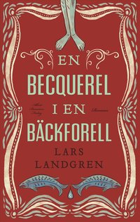 Omslaget till En becquerel i en bäckforell av Lars Landgren