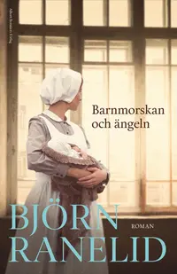 Omslaget till Barnmorskan och ängeln av Björn Ranelid