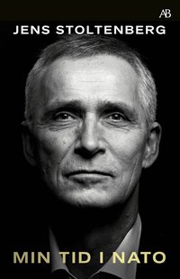 Omslaget till Min tid i Nato av Jens Stoltenberg