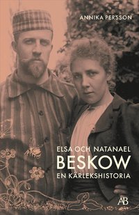 Omslaget till Elsa och Natanael Beskow : en kärlekshistoria av Annika Persson