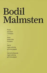 Omslaget till Samlingsutgåva Bodil Malmsten. Priset på vatten i Finistère, Sista boken från Finistère, Det är ingen ordning på mina papper, Det är fortfarande ingen ordning på mina papper av Bodil Malmsten