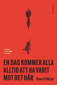 Omslaget till En dag kommer alla alltid att ha varit mot det här av Omar El Akkad