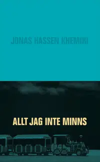 Omslaget till Allt jag inte minns av Jonas Hassen Khemiri