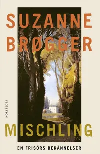 Omslaget till Mischling : en frisörs bekännelser av Suzanne Brøgger
