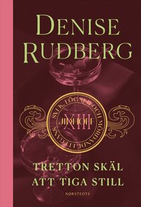 Omslaget till Tretton skäl att tiga still av Denise Rudberg