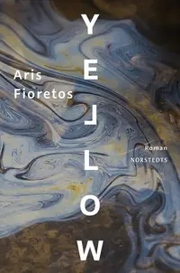 Omslaget till Yellow av Aris Fioretos