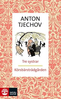 Omslaget till Körsbärsträdgården ; Tre systrar av Anton Tjechov