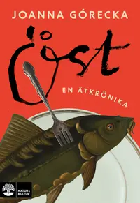 Omslaget till Öst : En ätkrönika av Joanna Górecka