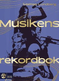 Omslaget till Musikens rekordbok av Mattias Lundberg