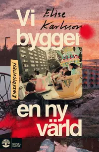 Omslaget till Vi bygger en ny värld av Elise Karlsson