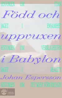 Omslaget till Född och uppvuxen i Babylon av Johan Espersson