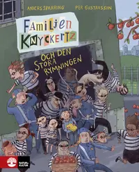 Omslaget till Familjen Knyckertz och den stora rymningen av Per Gustavsson och Anders Sparring