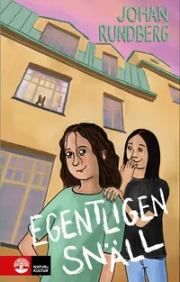 Omslaget till Egentligen snäll av Johan Rundberg