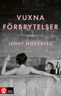 Omslaget till Vuxna förbrytelser av Jenny Nordberg
