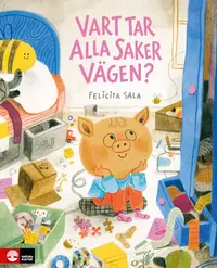Omslaget till Vart tar alla saker vägen? av Felicita Sala