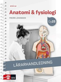 Omslaget till Anatomi & fysiologi nivå 1a1+1a2 Lärarhandledning med Lärarwebb av Fredrik Johansson