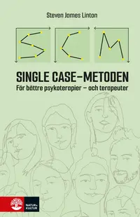 Omslaget till Single case-metoden : För bättre psykoterapier – och terapeuter av Steven James Linton