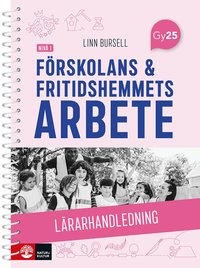 Omslaget till Förskolans och fritidshemmets arbete nivå 1 Lärarhandledning med Lärarwebb av Linn Bursell