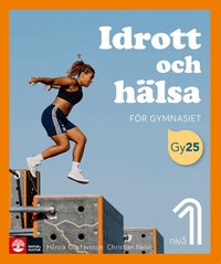 Omslaget till Idrott och hälsa för gymnasiet nivå 1 av Henrik Gustavsson och Christian Nelin