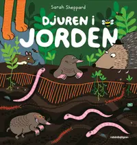 Omslaget till Djuren i jorden av Sarah Sheppard