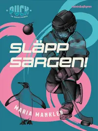 Omslaget till Släpp sargen! av Maria Mankler