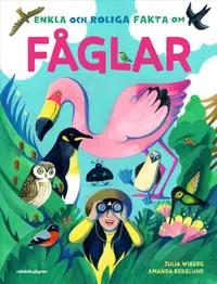 Omslaget till Enkla och roliga fakta om fåglar av Julia Wiberg