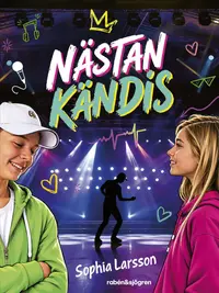 Omslaget till Nästan kändis av Sophia Larsson
