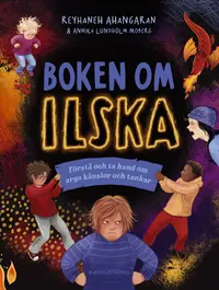 Omslaget till Boken om ilska : Förstå och ta hand om arga känslor och tankar av Reyhaneh Ahangaran