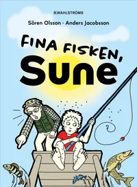Omslaget till Fina fisken, Sune av Sören Olsson och Anders Jacobsson