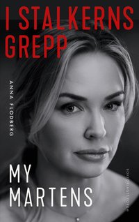 Omslaget till I stalkerns grepp av My Martens och Anna Flodberg