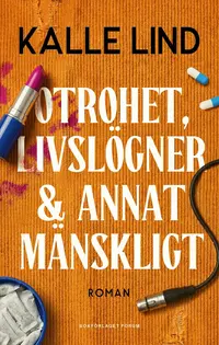 Omslaget till Otrohet, livslögner och annat mänskligt av Kalle Lind