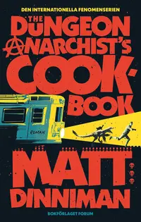 Omslaget till The Dungeon Anarchist's Cookbook (svensk utgåva) av Matt Dinniman