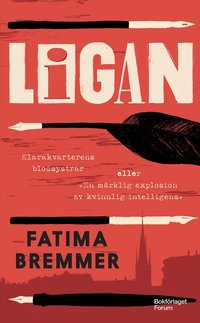 Omslaget till Ligan : Klarakvarterens blodsystrar eller ”En märklig explosion av kvinnlig intelligens” av Fatima Bremmer