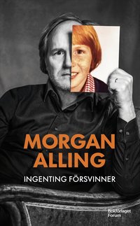 Omslaget till Ingenting försvinner av Morgan Alling