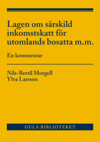 Omslaget till Lagen om särskild inkomstskatt för utomlands bosatta m.m. : En kommentar av Nils-Bertil Morgell och Ylva Larsson