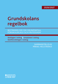 Omslaget till Grundskolans regelbok 2026/27 : bestämmelser om grundskola, förskoleklass och fritidshem av Mikael Hellstadius