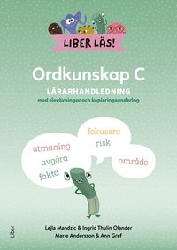 Omslaget till Liber Läs Ordkunskap C Lärarhandledning med elevövningar och kopieringsunderlag av Lejla Mandzic, Ingrid Thulin Olander och Marie Andersson