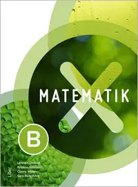 Omslaget till Matematik X B-boken av Lennart Undvall, Kristina Johnson och Conny Welén