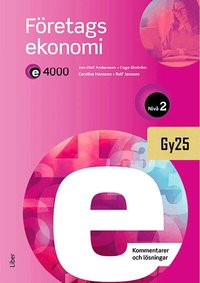 Omslaget till E4000 Företagsekonomi nivå 2 Kommentarer och lösningar av Jan-Olof Andersson, Cege Ekström och Caroline Hansson