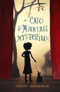 Omslaget till Cato & minnenas mysterium av Yorick Goldewijk
