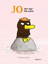Omslaget till Jo - den arga lilla ankan av Catharina Valckx