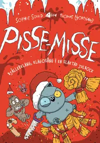 Omslaget till Pisse-Misse : Bjällerklang, klagosång och en slaktad julbock av Sophie Souid