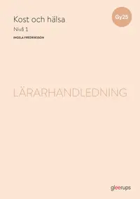 Omslaget till Kost och hälsa 1, lärarhandledning, Gy25 av Ingela Fredriksson