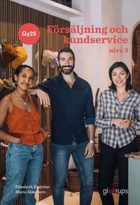 Omslaget till Försäljning och kundservice 3, bok, Gy25 av Elisabeth Ekström, Camilla Danielsson och Johan Weisz