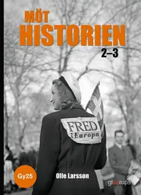 Omslaget till Möt historien 2-3, bok, Gy25 av Olle Larsson och Hans Almgren
